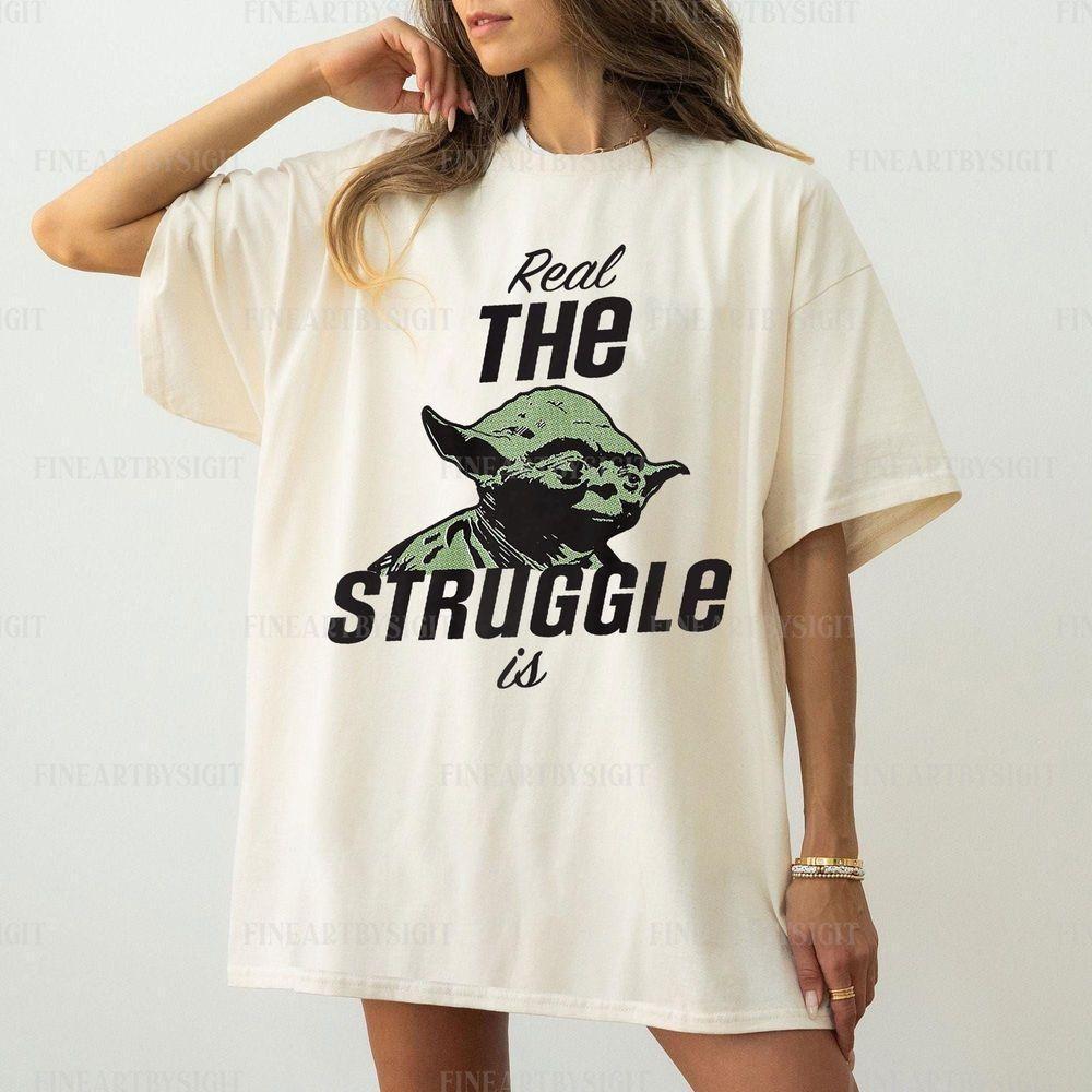 Real The Struggle Is Master Yoda Showcase Star Wars Vuitino Shirt